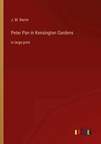 Peter Pan in Kensington Gardens: in large print