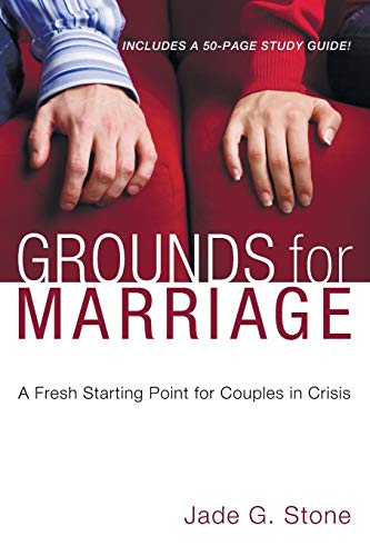 Grounds for Marriage, Book and Study Guide: A Fresh Starting Point for Couples in Crisis