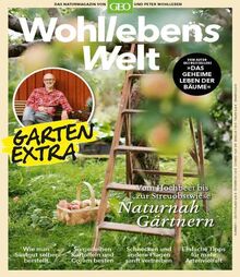 Wohllebens Welt Sonderheft 1/2022 - Naturnah Gärtnern: Das Naturmagazin von GEO und Peter Wohlleben
