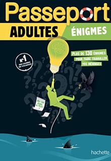 Passeport adultes : énigmes : plus de 100 énigmes pour faire travailler vos méninges
