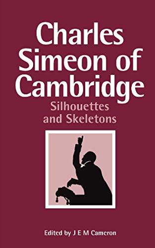 Cameron, J. E. M. Charles Simeon Of Cambridge, Silhouettes And Skeletons