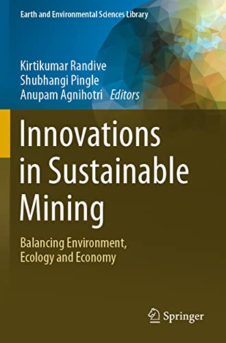 Innovations in Sustainable Mining: Balancing Environment, Ecology and Economy (Earth and Environmental Sciences Library)