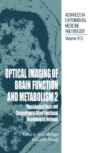 Optical Imaging of Brain Function and Metabolism 2: Physiological Basis and Comparison to Other Functional Neuroimaging Methods (Advances in Experimental Medicine and Biology)