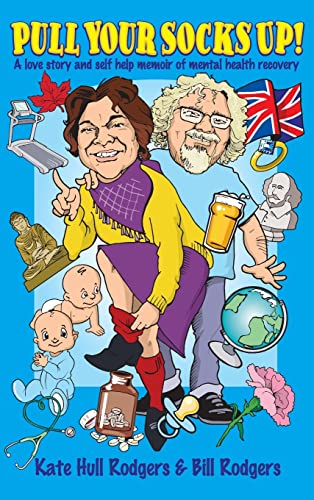 Pull Your Socks Up: A love story and self help memoir of mental health recovery