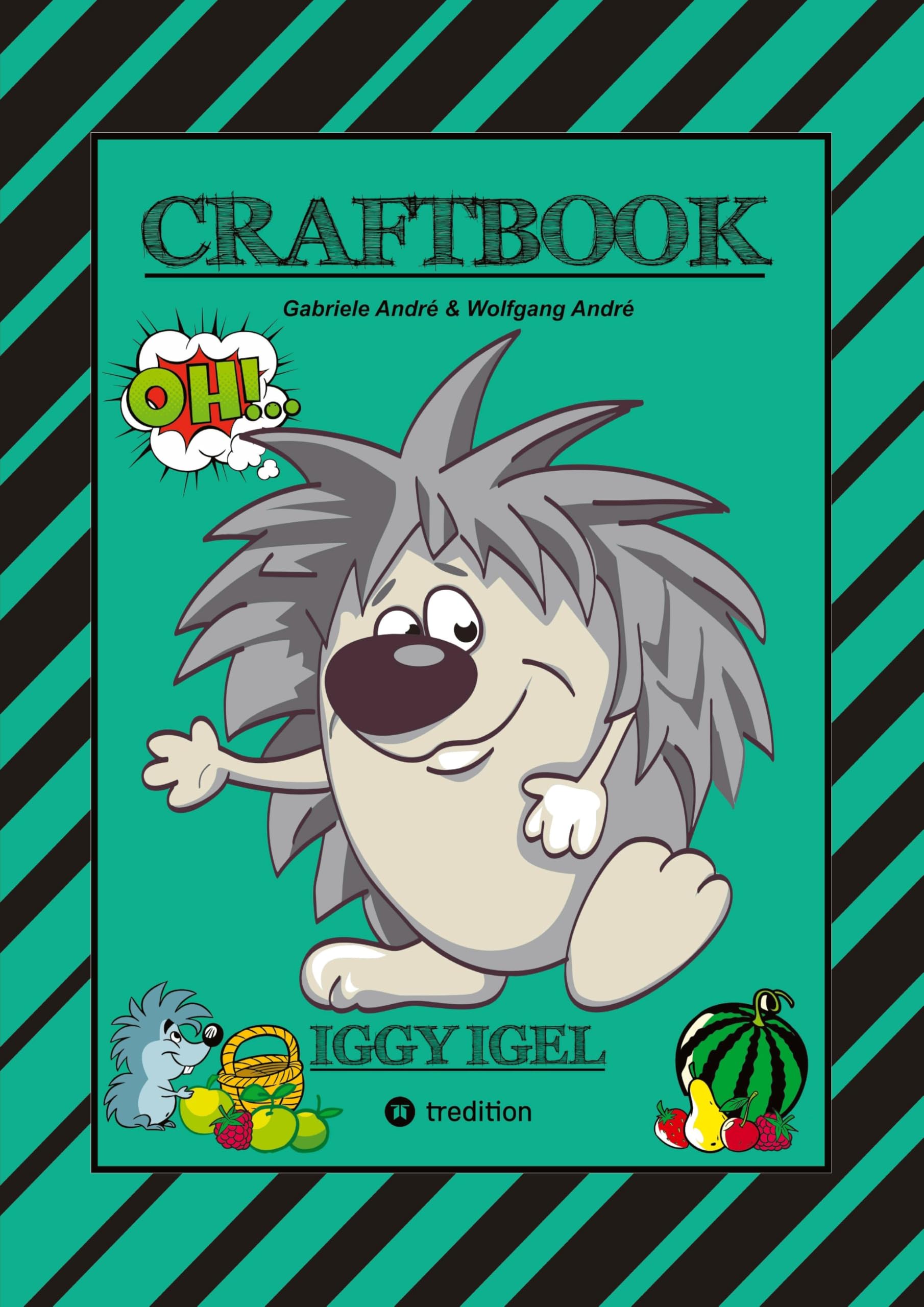 CRAFTBOOK - KURZGESCHICHTE IGGY IGEL - LIEBEVOLLE MOTIVE - AUSMALVORLAGEN - TRICK ZUM NACHZEICHEN - KNIFFLIGE RÄTSEL & AUFGABEN - HEDGEHOG: IGGY IGEL