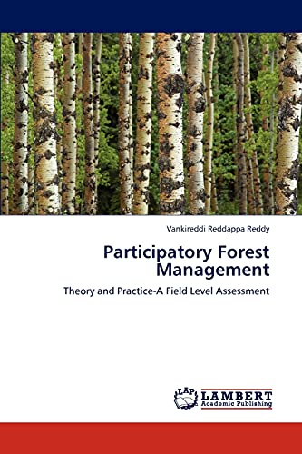 Participatory Forest Management: Theory and Practice-A Field Level Assessment