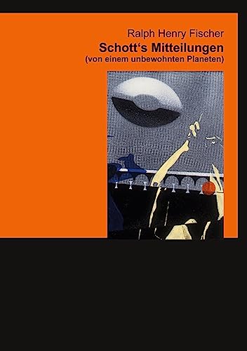Schott's Mitteilungen: (von einem unbewohnten Planeten) (Werke 1-7)