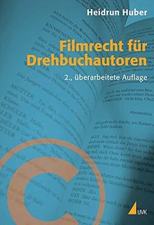 Filmrecht für Drehbuchautoren (Praxis Film)