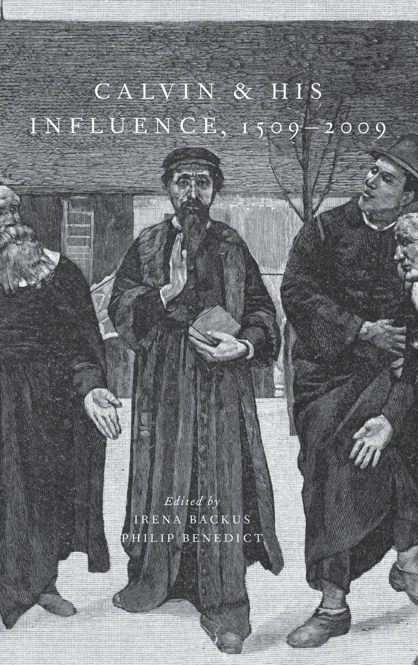 Calvin and His Influence, 1509-2009