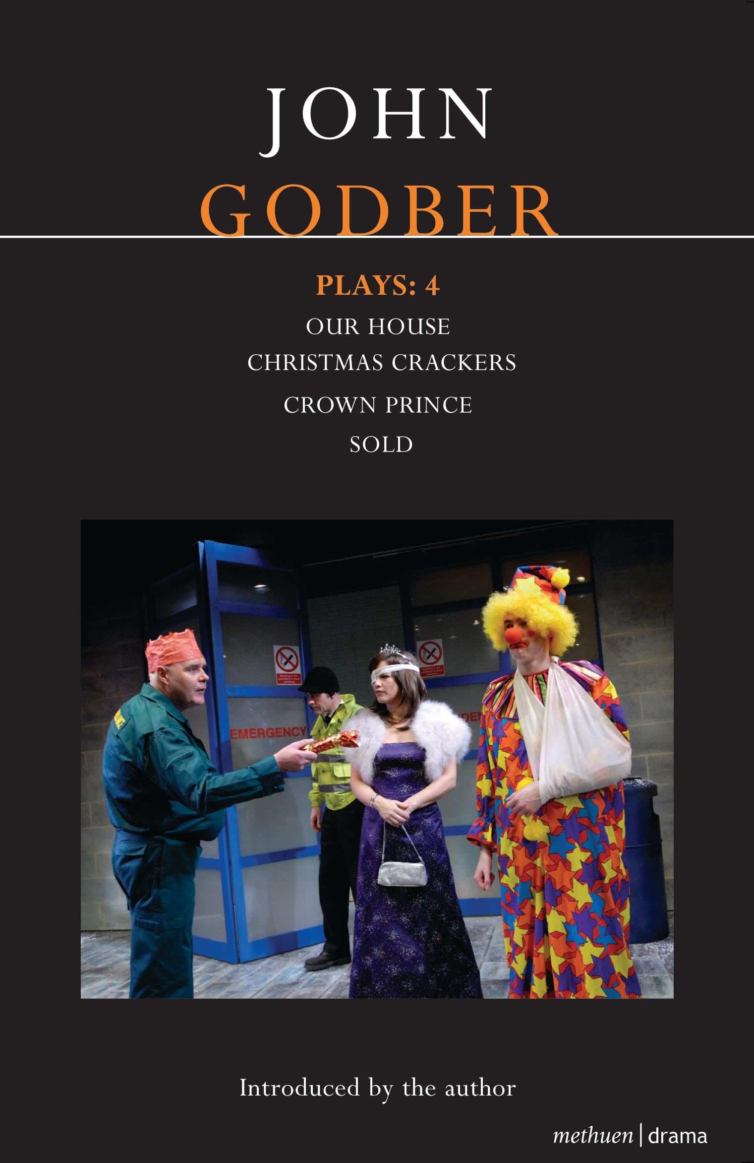 John Godber Plays: 4: Our House/Christmas Crackers/Crown Prince/Sold (Methuen/Drama: Contemporary Dramatists)