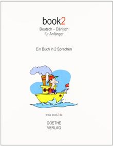 book2 Deutsch - Dänisch für Anfänger: Ein Buch in 2 Sprachen