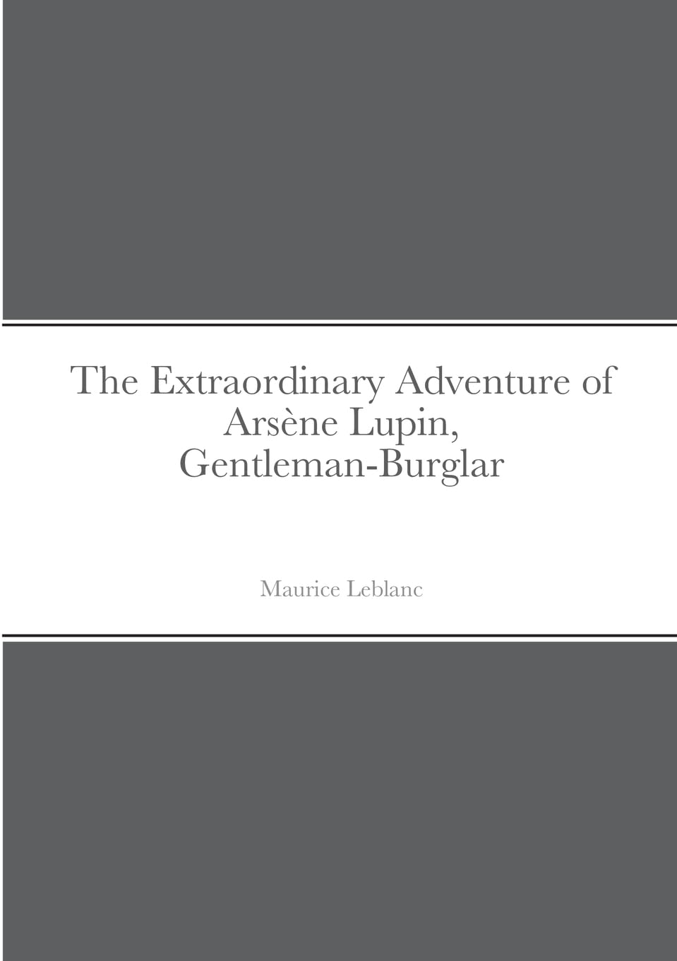 The Extraordinary Adventure of Arsène Lupin, Gentleman-Burglar