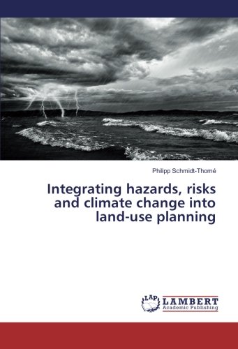 Integrating hazards, risks and climate change into land-use planning