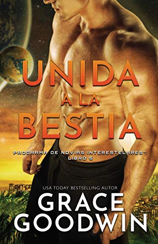 Unida a la Bestia: (Letra grande) (Programa de Novias Interestelares, Band 5)