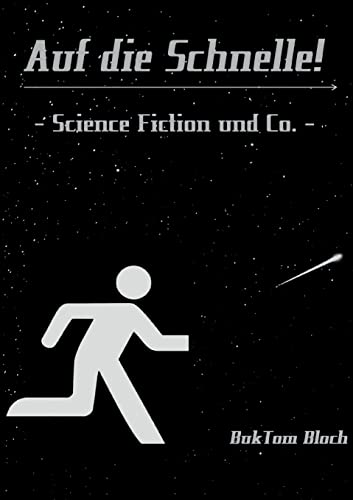 Auf die Schnelle: - Science Fiction und Co. -