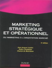 Marketing stratégique et opérationnel : du marketing à l'orientation marché