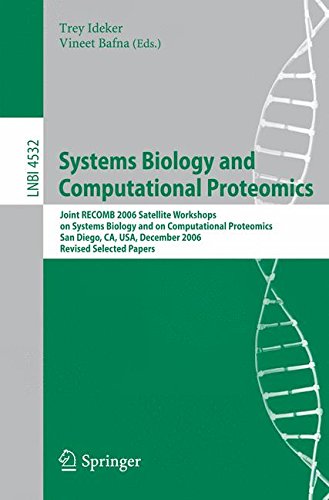 Systems Biology and Computational Proteomics: Joint RECOMB 2006 Satellite Workshops on Systems Biology, and on Computational Proteomics, San Diego, ... Papers (Lecture Notes in Computer Science)