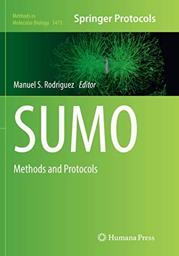 SUMO: Methods and Protocols (Methods in Molecular Biology, Band 1475)