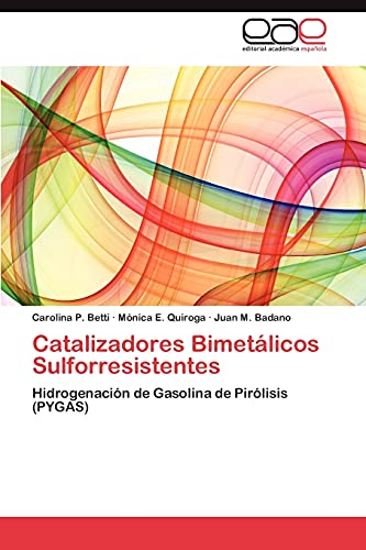 Catalizadores Bimetálicos Sulforresistentes: Hidrogenación de Gasolina de Pirólisis (PYGAS)