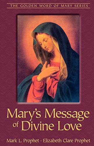 Mary's Message of Divine Love (Golden Word of Mary)