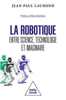 La robotique : entre science, technologie et imaginaire