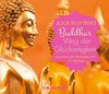 Buddhas Weg der Glückseligkeit: Inspirierende Weisheiten für 53 Wochen