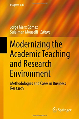 Modernizing the Academic Teaching and Research Environment: Methodologies and Cases in Business Research (Progress in IS)