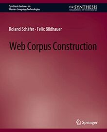 Web Corpus Construction (Synthesis Lectures on Human Language Technologies)