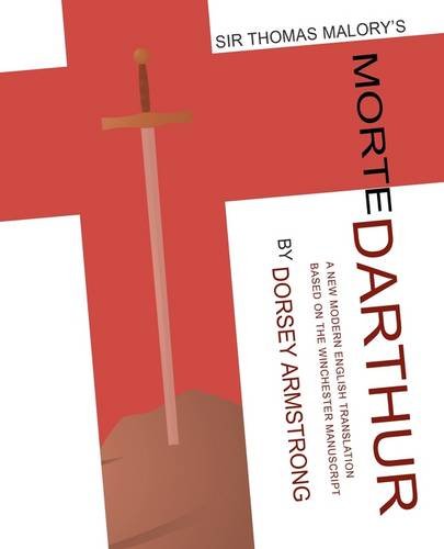 Sir Thomas Malory's Morte Darthur, A New Modern English Translation Based On The Winchester Manuscript (Critical) (Renaissance And Medieval Studies)