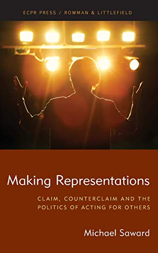 Making Representations: Claim, Counterclaim and the Politics of Acting for Others