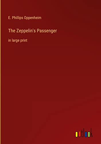 The Zeppelin's Passenger: in large print
