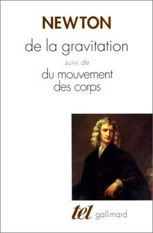 De la gravitation. Du mouvement des corps