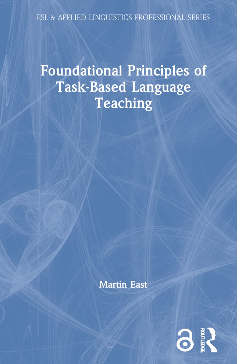 Foundational Principles of Task-Based Language Teaching (Esl & Applied Linguistics Professional)