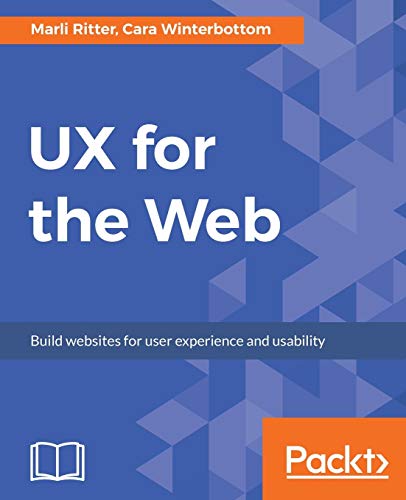Marli Ritter Ux For The Web, Build Websites For User Experience And Usability (English Edition)