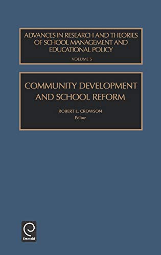 Community Development and School Reform (Contemporary Perspectives in Family Research) (ADVANCES IN RESEARCH AND THEORIES OF SCHOOL MANAGEMENT AND EDUCATIONAL POLICY, Band 5)