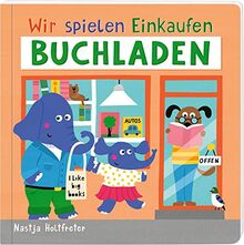 Wir spielen Einkaufen: Buchhandlung: Förderliches Spiel- und Mitmachbuch ab 2 Jahren