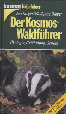 Der Kosmos - Waldführer. Ökologie, Gefährdung, Schutz