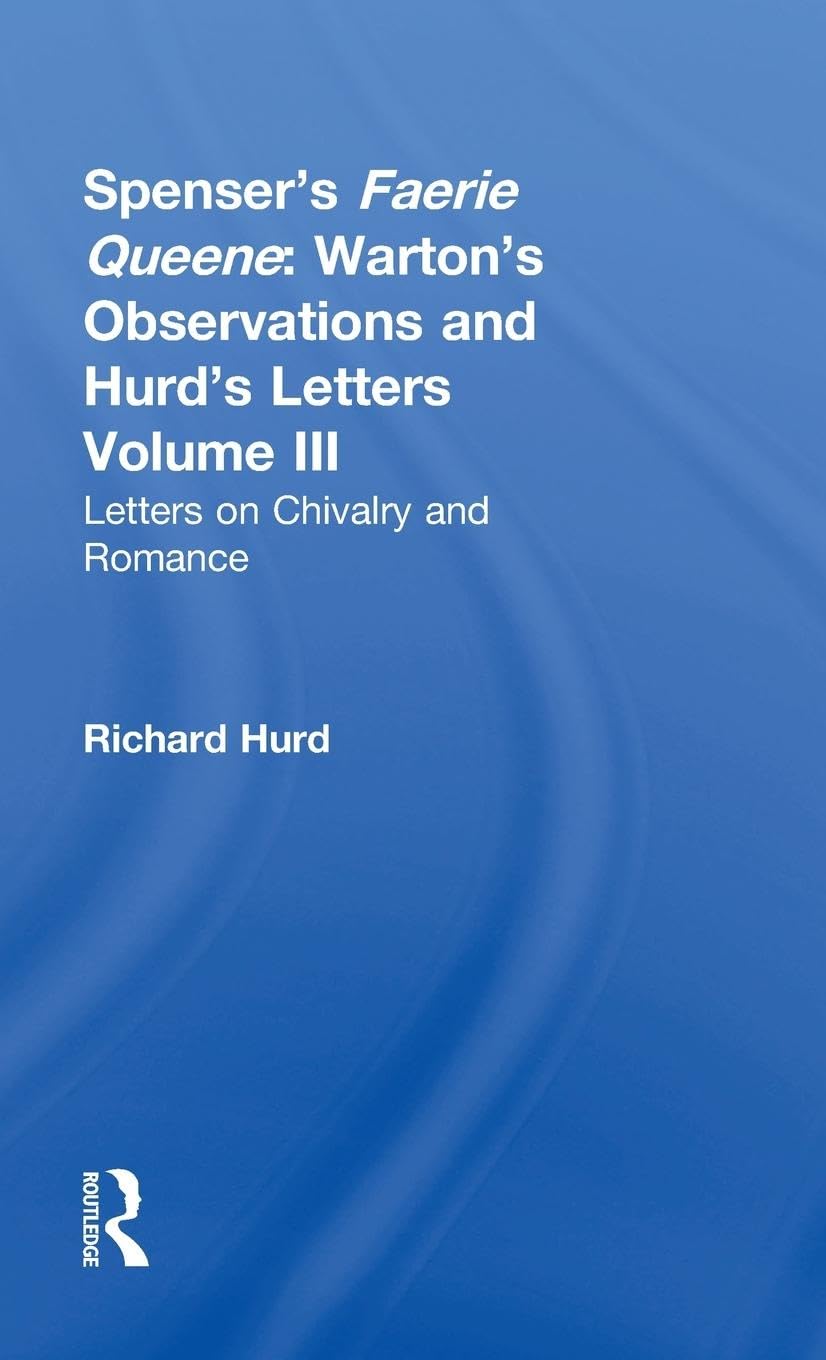 Letters On Chivalry & Romance: Warton's Observations ; And, Hurd's Letters (Cultural Formations, Band 3)