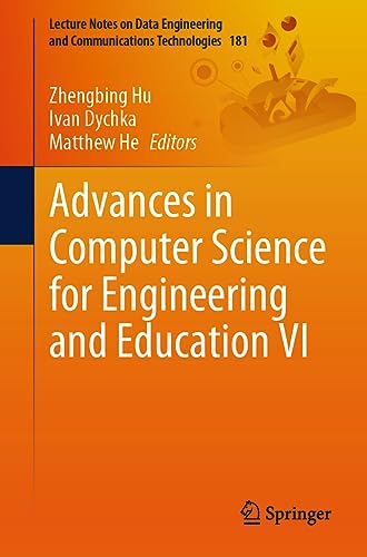 Advances in Computer Science for Engineering and Education VI (Lecture Notes on Data Engineering and Communications Technologies, 181, Band 6)