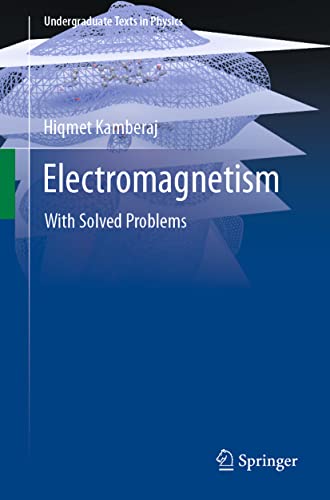 Electromagnetism: With Solved Problems (Undergraduate Texts in Physics)