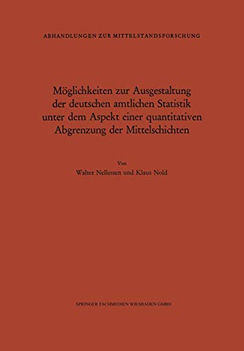 Möglichkeiten zur Ausgestaltung der deutschen amtlichen Statistik unter dem Aspekt einer quantitativen Abgrenzung der Mittelschichten (German Edition)