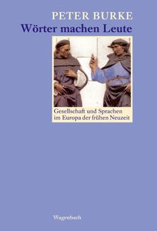 Wörter machen Leute: Gesellschaft und Sprachen im Europa der frühen Neuzeit