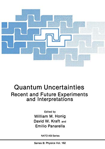 Quantum Uncertainties: Recent And Future Experiments And Interpretations (Nato Science Series B:, 162, Band 162)