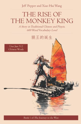 The Rise of the Monkey King: A Story in Traditional Chinese and Pinyin, 600 Word Vocabulary Level (Journey to the West (in Traditional Chinese), Band 1)