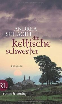 Die keltische Schwester: Roman