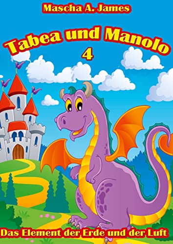 Tabea und Manolo 4: Das Element der Erde und der Luft