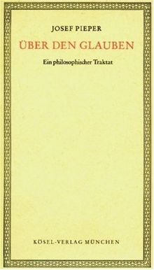 Über den Glauben: Ein philosophischer Traktat