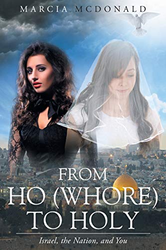 From Ho (Whore) to Holy: Israel, the Nation, and You
