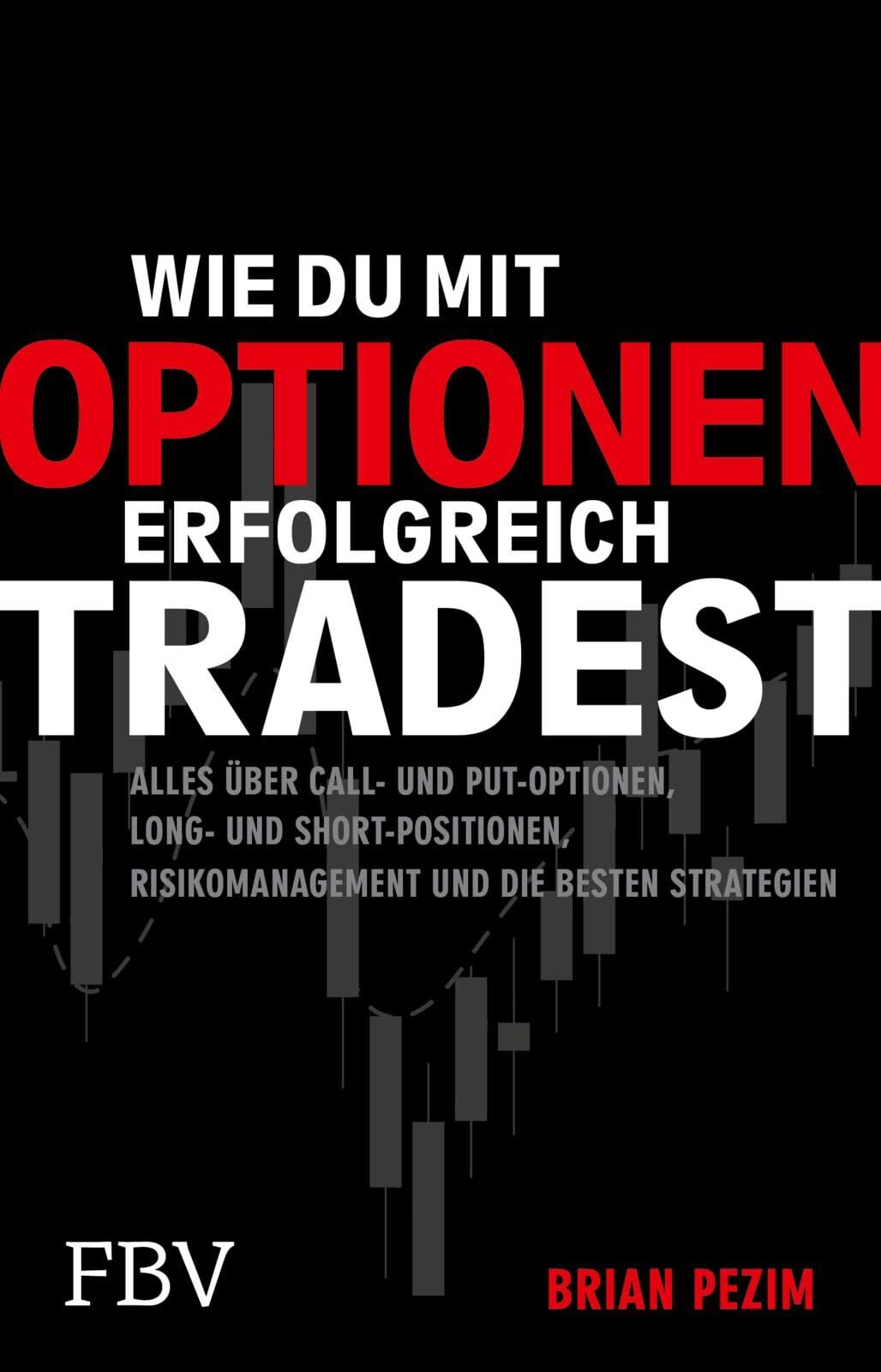 Pezim, Brian: Wie du mit Optionen erfolgreich tradest