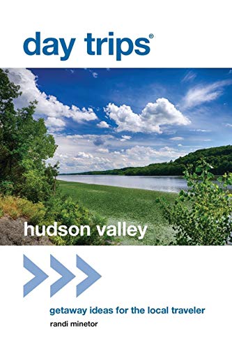 Day Trips® Hudson Valley: Getaway Ideas for the Local Traveler, 1st Edition